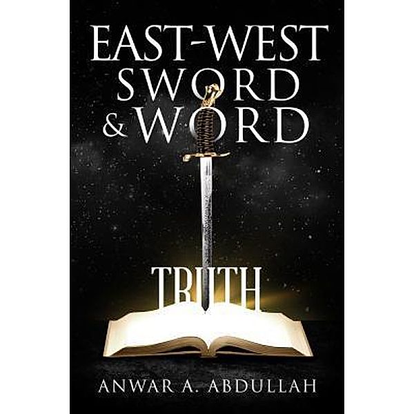 East-West Sword and Word / URLink Print & Media, LLC, Anwar A. Abdullah