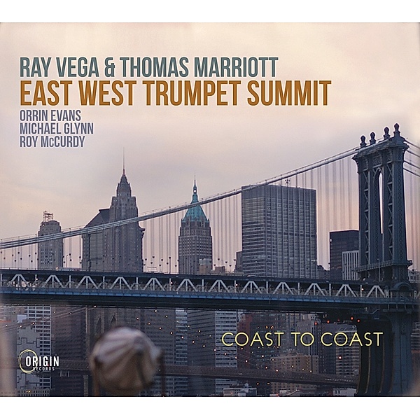 East West Trumpet Summit: Coast To Coast, Ray Vega & Thomas Marriott