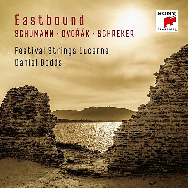 Eastbound:Schumann,Dvorak,Schreker (Works F.String, Festival Strings Lucerne & Daniel Dodds