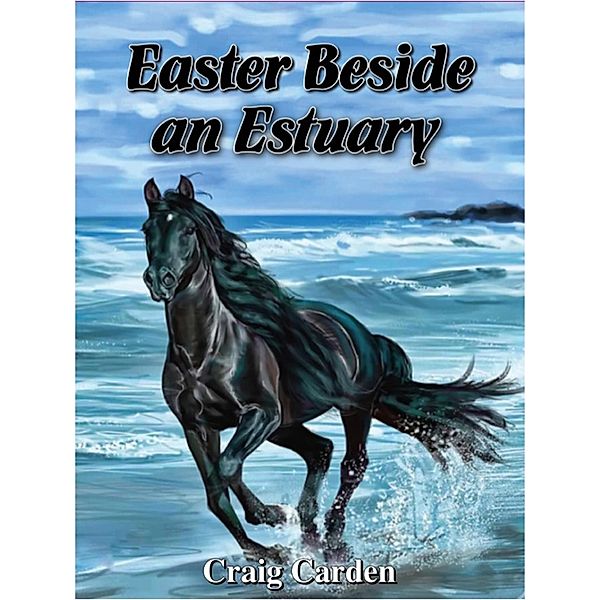 Easter Beside an Estuary, Craig Carden