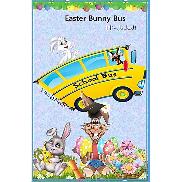Easter Bunny Bus - Hi-Jacked!, Wanda Meets