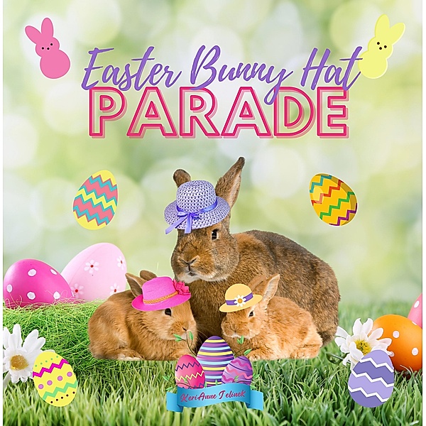 Easter Bunny Hat Parade, Kerianne N. Jelinek
