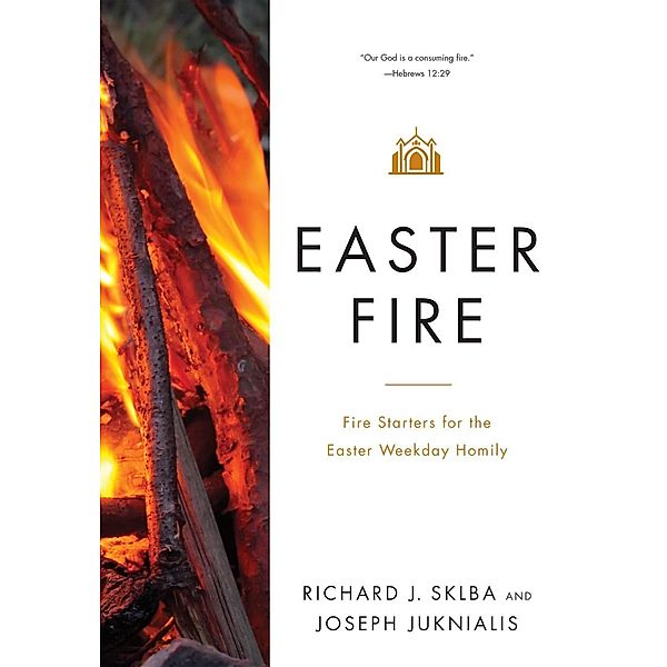 Easter Fire, Richard J. Sklba, Joseph Juknialis