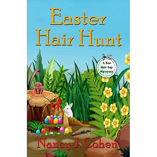 Easter Hair Hunt (The Bad Hair Day Mysteries, #16) / The Bad Hair Day Mysteries, Nancy J. Cohen