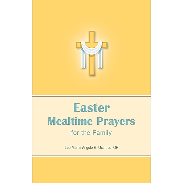 Easter Mealtime Prayers for the Family, Leo-Martin Angelo R Ocampo