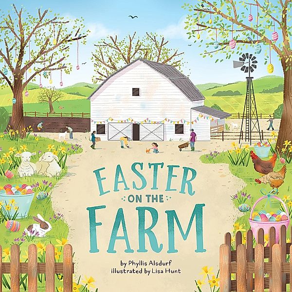 Easter on the Farm / Countryside Holidays Bd.4, Phyllis Alsdurf