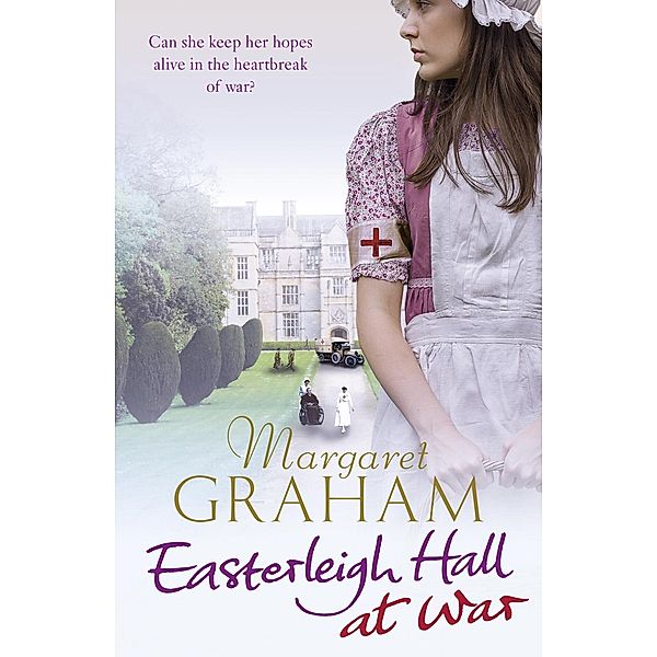 Easterleigh Hall at War / Easterleigh Hall Bd.2, Margaret Graham