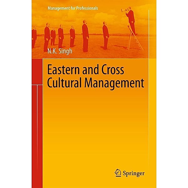 Eastern and Cross Cultural Management / Management for Professionals, N. K. Singh