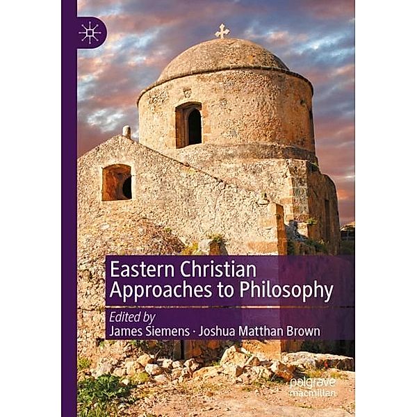 Eastern Christian Approaches to Philosophy