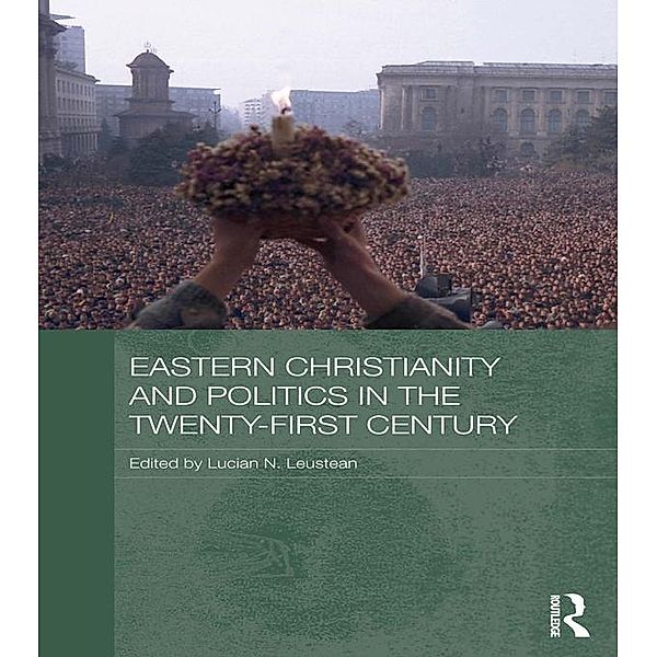 Eastern Christianity and Politics in the Twenty-First Century