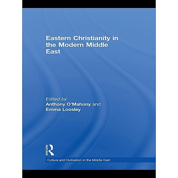 Eastern Christianity in the Modern Middle East