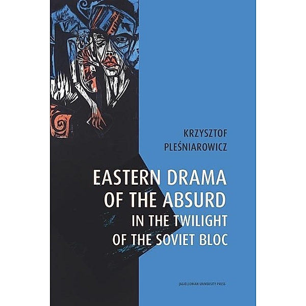 Eastern Drama of the Absurd in the Twilight of the Soviet Bloc, Krzysztof Plesniarowicz