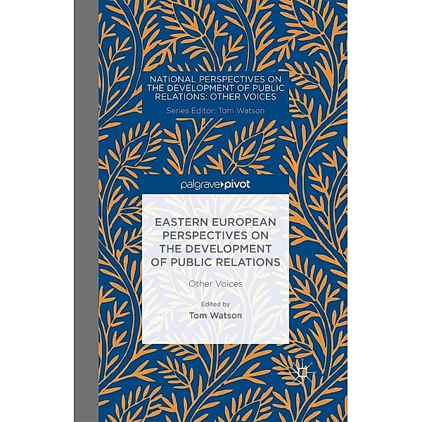 Eastern European Perspectives on the Development of Public Relations / National Perspectives on the Development of Public Relations