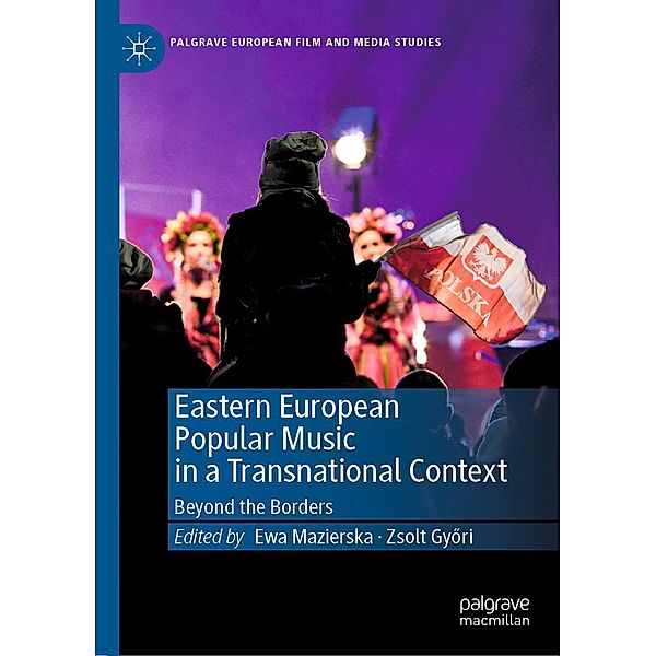Eastern European Popular Music in a Transnational Context / Palgrave European Film and Media Studies
