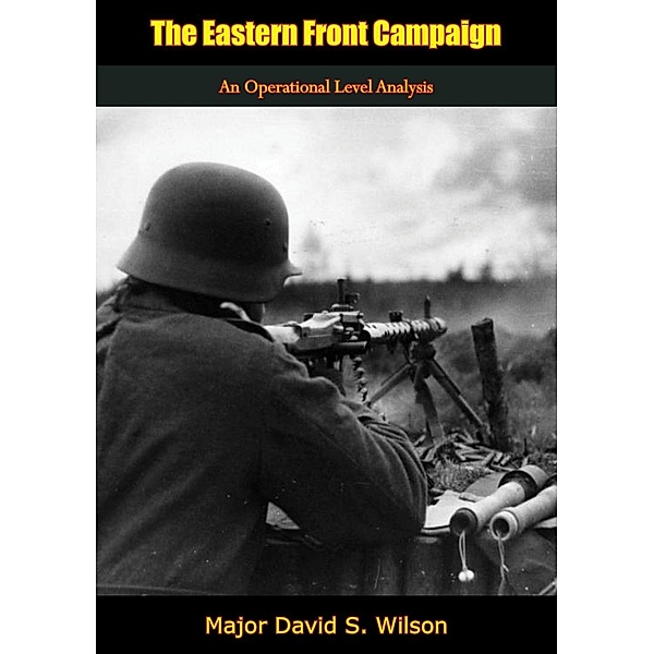 Eastern Front Campaign, Major David S. Wilson