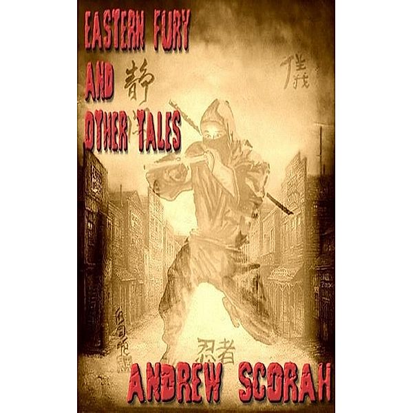 Eastern Fury and other Tales, Andrew Scorah