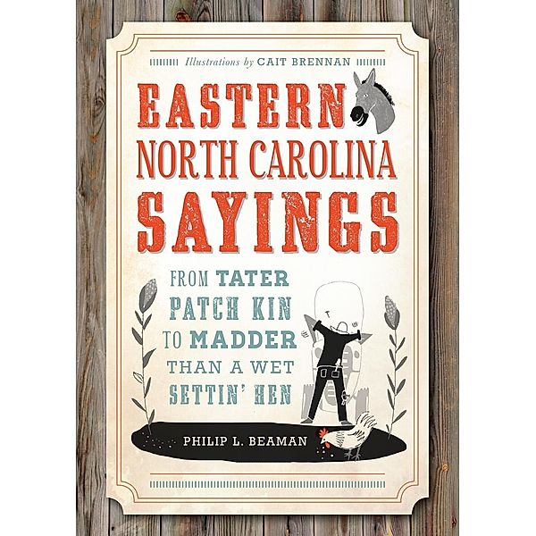 Eastern North Carolina Sayings, Philip L. Beaman