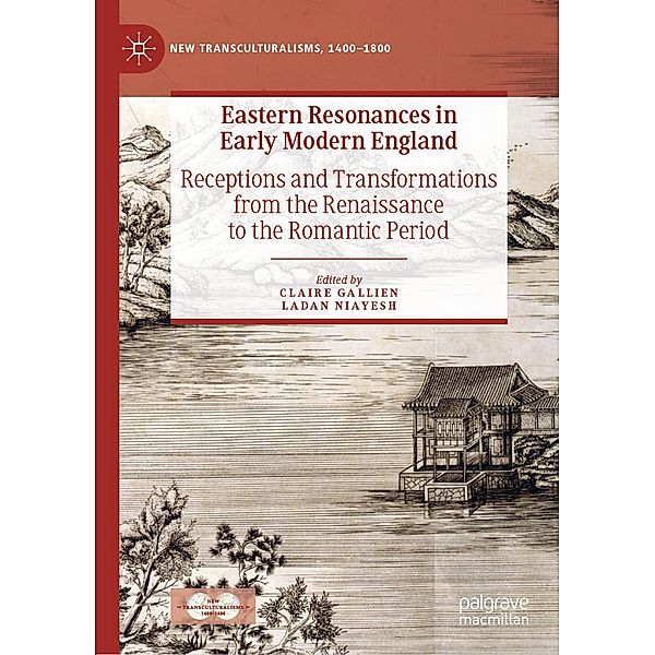 Eastern Resonances in Early Modern England / New Transculturalisms, 1400-1800