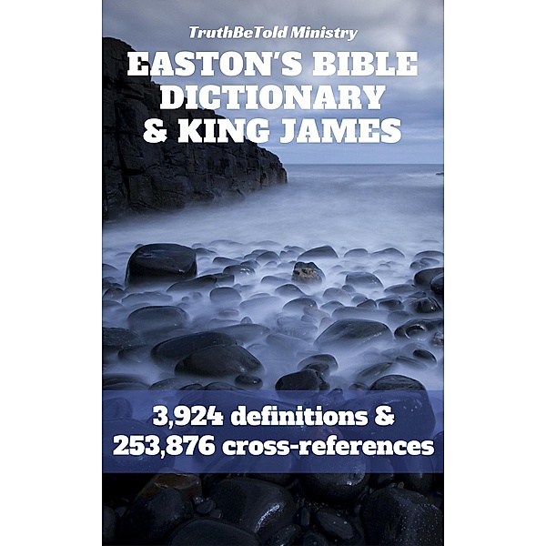 Easton's Bible Dictionary and King James Bible / Dictionary Halseth Bd.7, Matthew George Easton