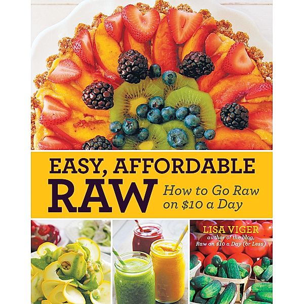 Easy Affordable Raw, Lisa Viger