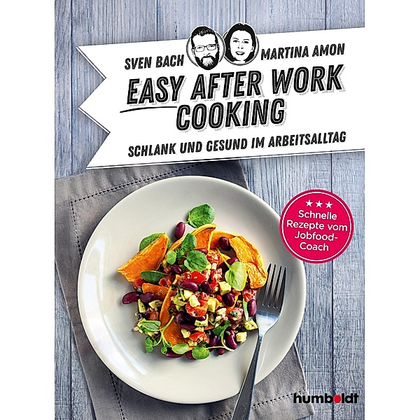 Easy After-Work-Cooking, Sven Bach, Martina Amon