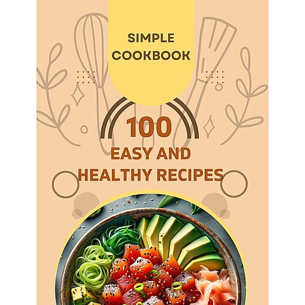 Easy and Healthy Recipes Cookbook, Creative Dream