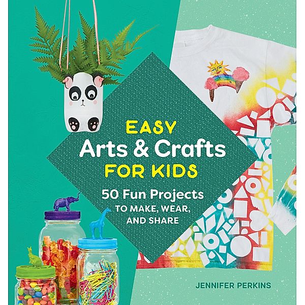 Easy Arts & Crafts for Kids, Jennifer Perkins