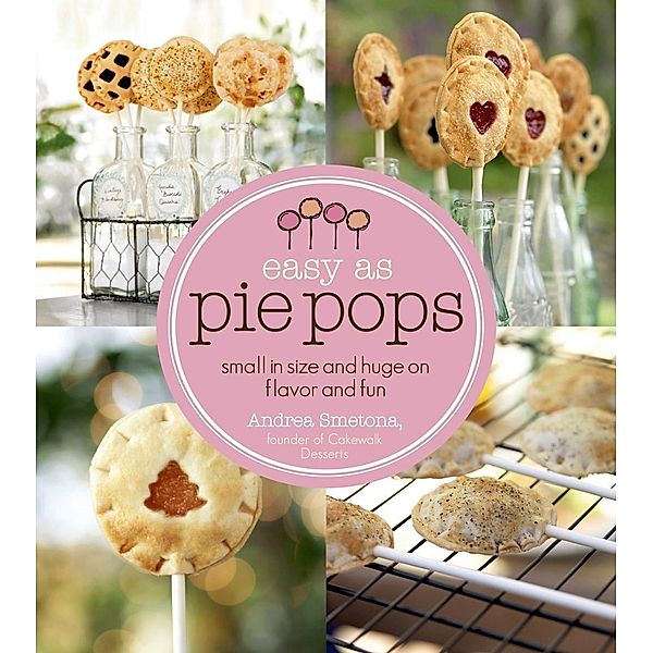 Easy As Pie Pops, Andrea Smetona