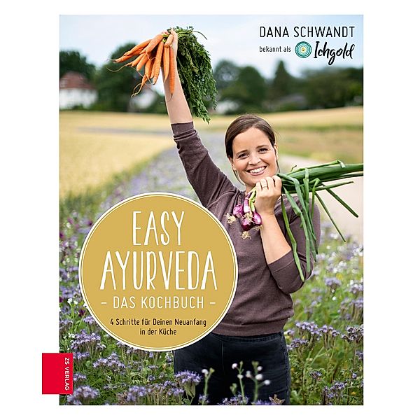 Easy Ayurveda - Das Kochbuch, Dana Schwandt