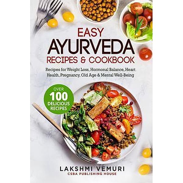 Easy Ayurveda Recipes & Cookbook / SRH Enterprises LLC, Lakshmi Vemuri