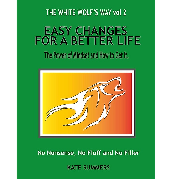 Easy Changes For A Better Life (The White Wolf's Way, #2) / The White Wolf's Way, KATE SUMMERS