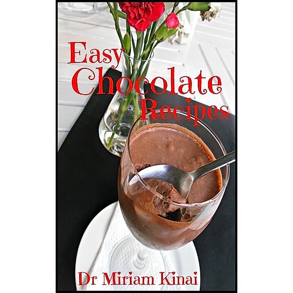 Easy Chocolate Recipes, Miriam Kinai
