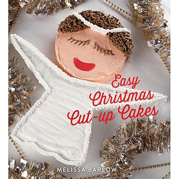 Easy Christmas Cut-Up Cakes, Melissa Barlow