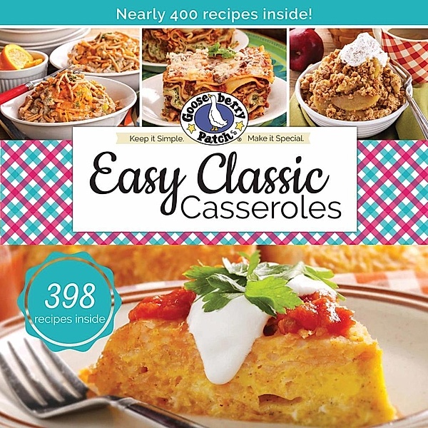 Easy Classic Casseroles / Keep It Simple, Gooseberry Patch