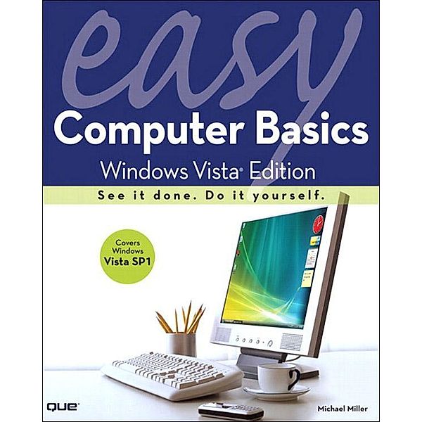 Easy Computer Basics, Windows Vista Edition, Michael R. Miller