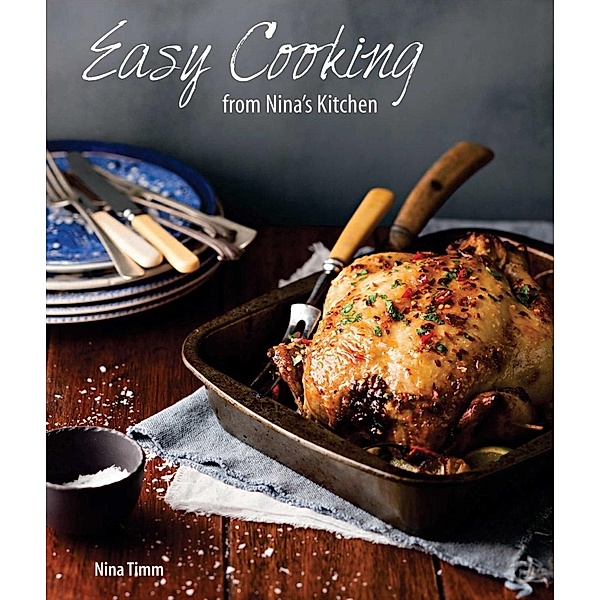 Easy Cooking from Nina's Kitchen, Nina Timm