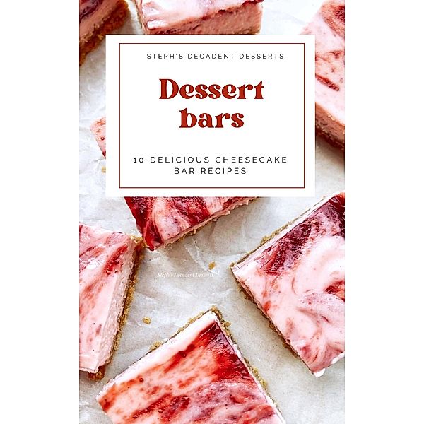 Easy Dessert Bars, Stephanie Bruce