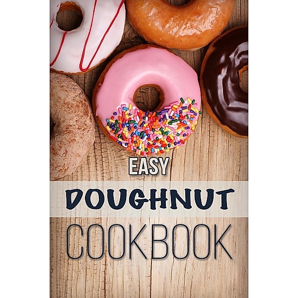 Easy Doughnut Cookbook, Booksumo Press