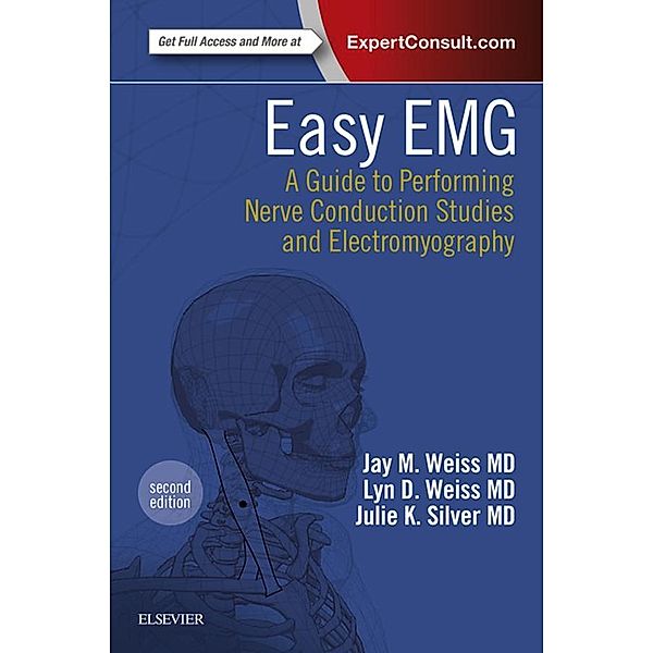 Easy EMG E-Book, Lyn D Weiss, Jay M. Weiss, Julie K. Silver