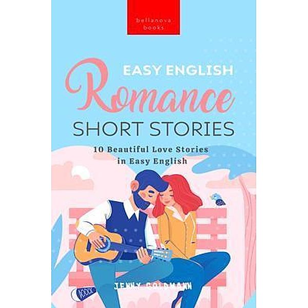 Easy English Romance Short Stories / English Language Readers Bd.3, Jenny Goldmann