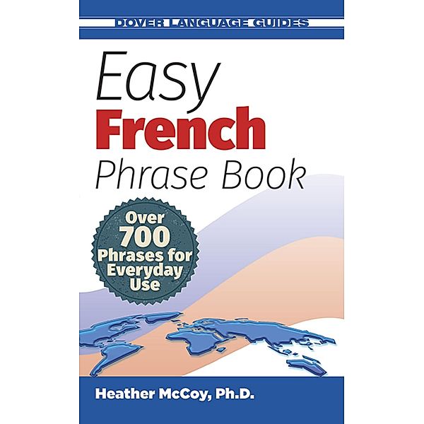 Easy French Phrase Book NEW EDITION / Dover Language Guides French, Heather Mccoy