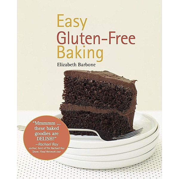 Easy Gluten-Free Baking, Elizabeth Barbone