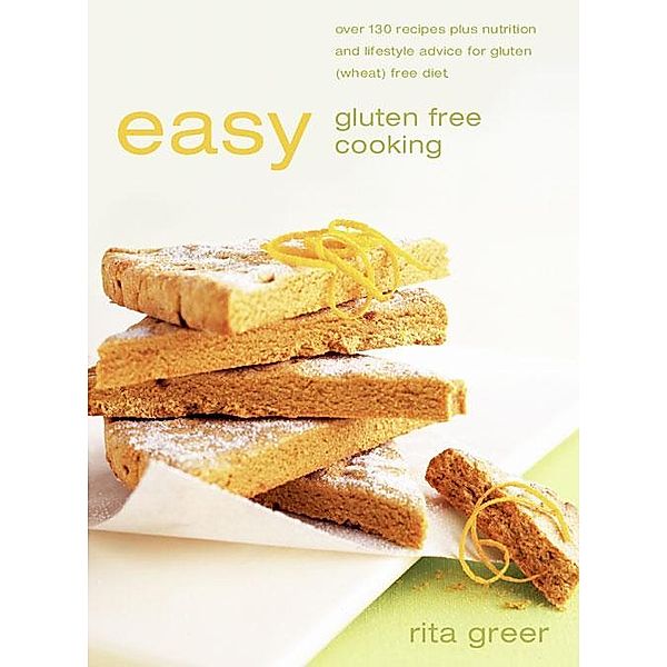 Easy Gluten Free Cooking, Rita Greer