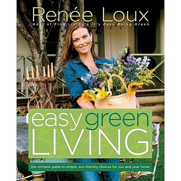 Easy Green Living, Renee Loux