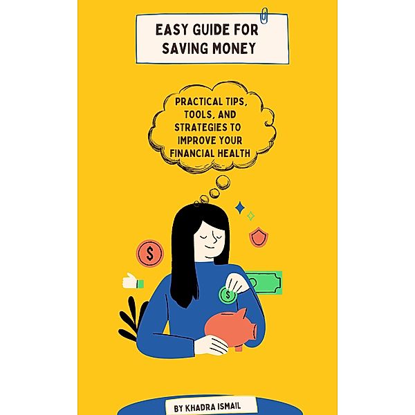 Easy Guide for Saving Money, Khadra Ismail