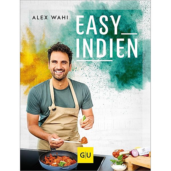 Easy Indien / GU Kochen & Verwöhnen Autoren-Kochbuecher, Alex Wahi