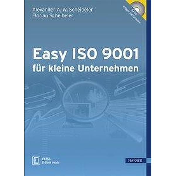 Easy ISO 9001 für kleine Unternehmen, m. CD-ROM, Alexander A. W. Scheibeler, Florian Scheibeler