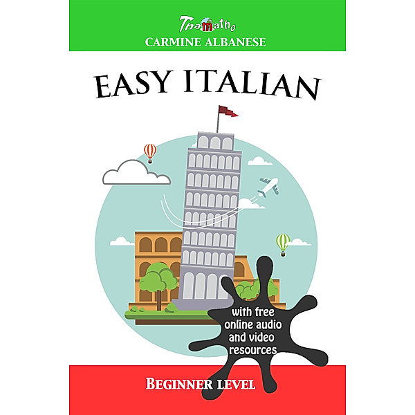 Easy Italian: Beginner Level, Carmine Albanese