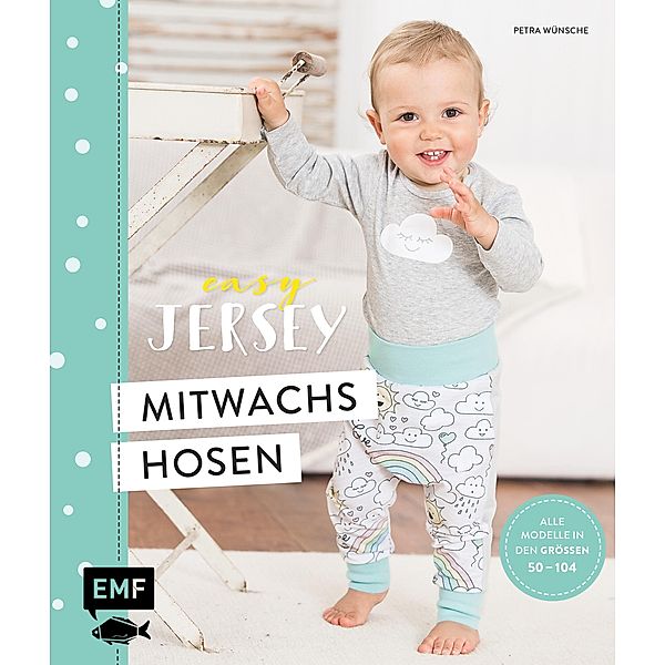 Easy Jersey - Mitwachshosen für Babys und Kids nähen, Petra Wünsche