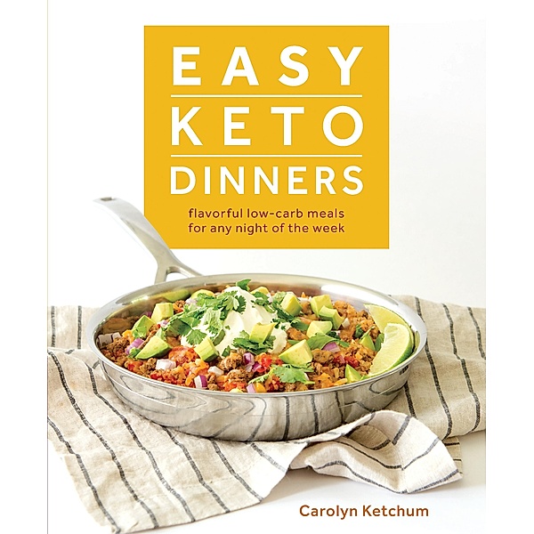 Easy Keto Dinners, Carolyn Ketchum